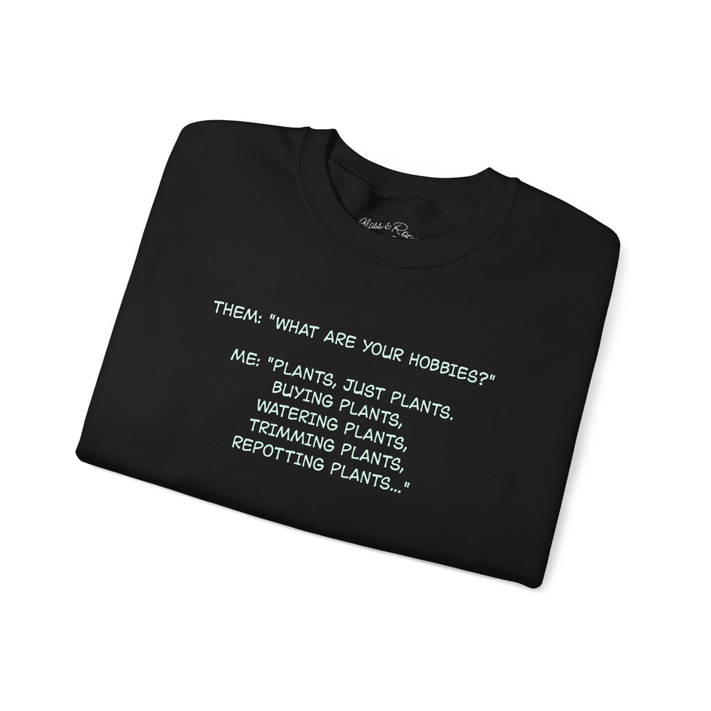 My Hobby Is Plants Black Crewneck Sweatshirt