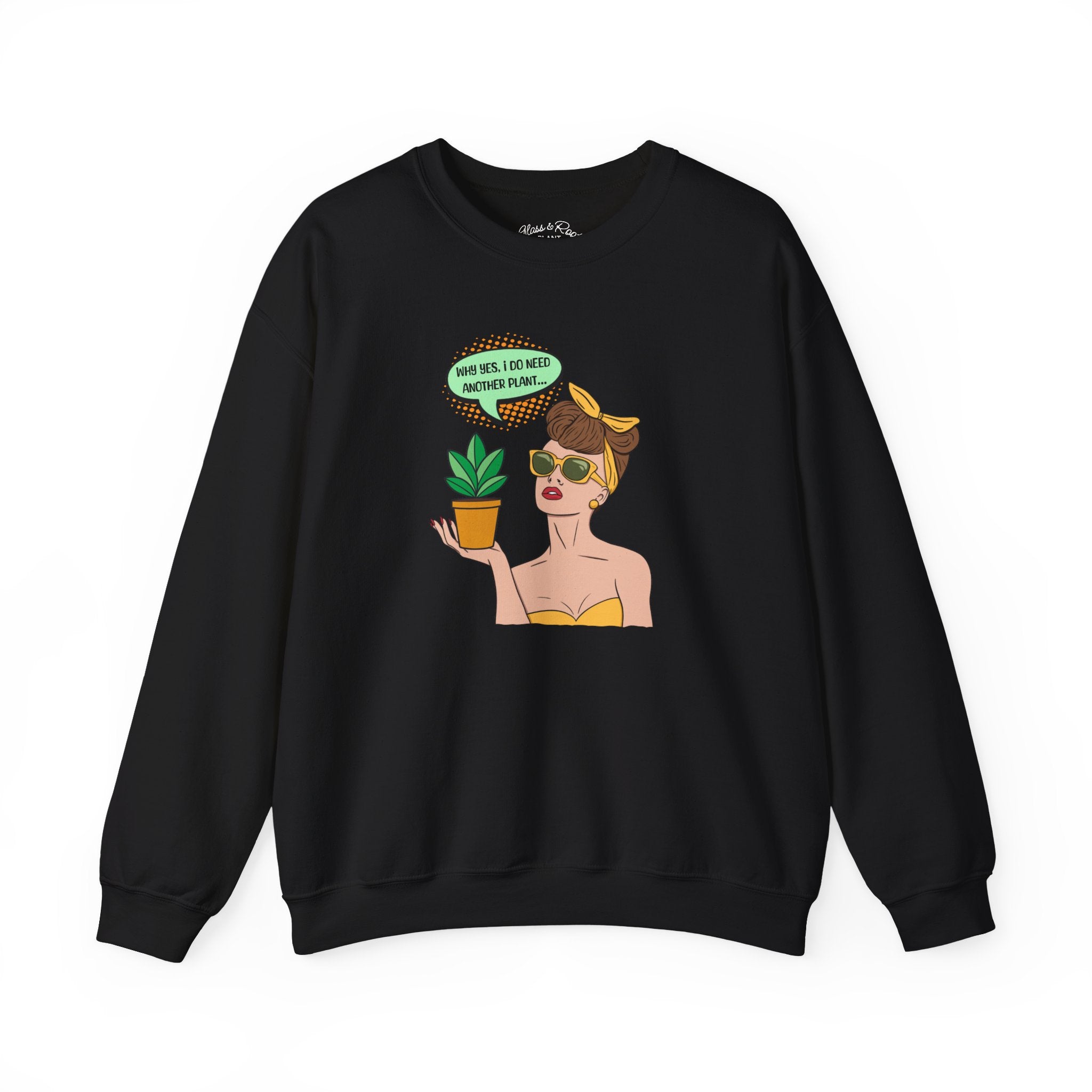 I Do Need Another Plant Black Crewneck Sweatshirt