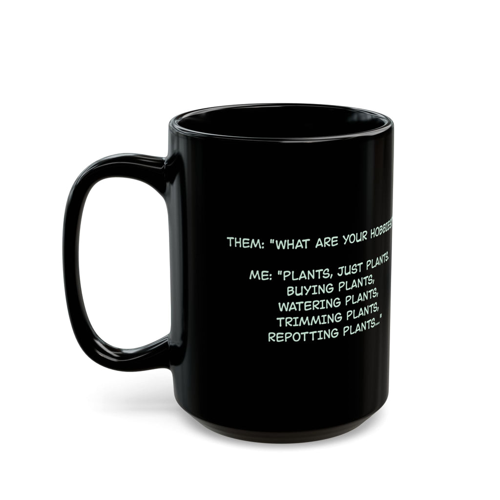 My Hobby Is Plants Black Mug