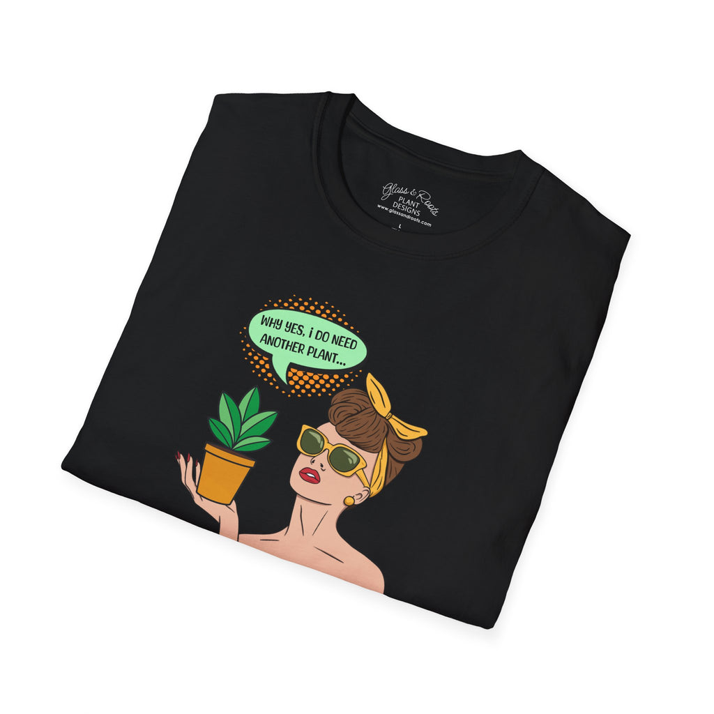 I Do Need Another Plant Black T-Shirt