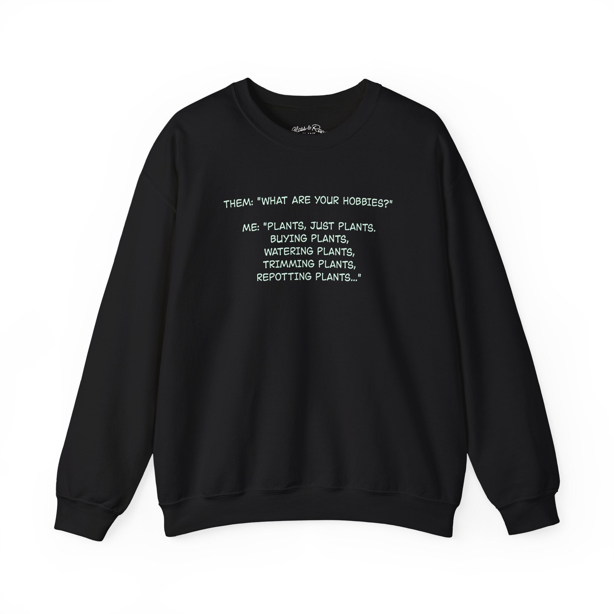 My Hobby Is Plants Black Crewneck Sweatshirt