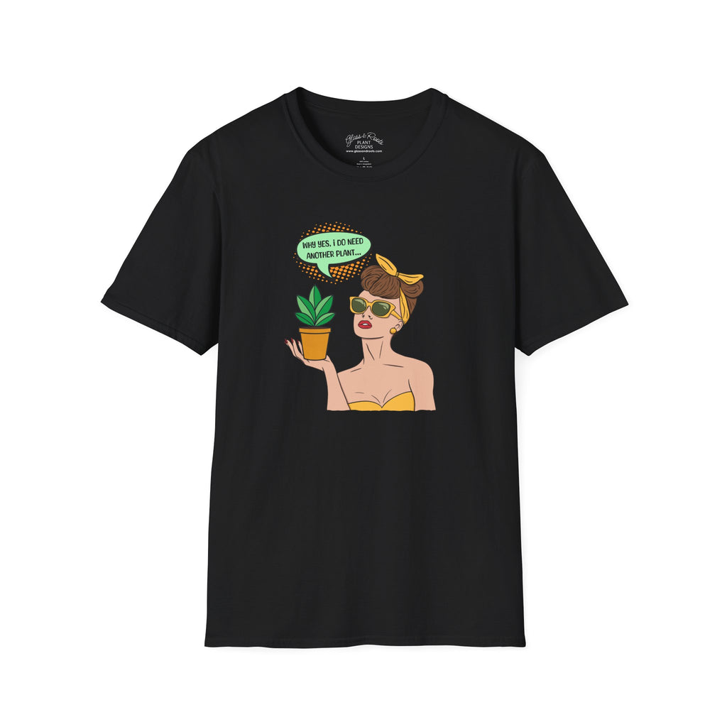 I Do Need Another Plant Black T-Shirt